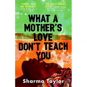 What A Mother's Love Don't Teach You