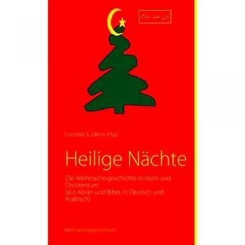 Heilige Nächte: Die Weihnachtsgeschichte in Islam und Christentum.