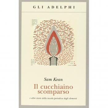Il cucchiaino scomparso e altre storie della tavola periodica degli elementi