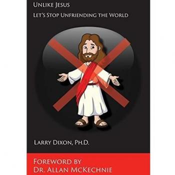 Unlike Jesus: Let's Stop Unfriending the World