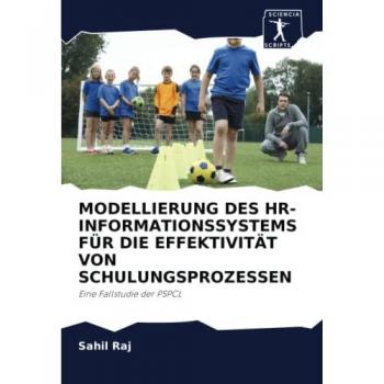 Raj, Sahil: MODELLIERUNG DES HR-INFORMATIONSSYSTEMS FÜR DIE EFFEKTIVITÄT VON SCHULUNGSPROZESSEN
