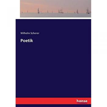 Scherer, Wilhelm: Poetik