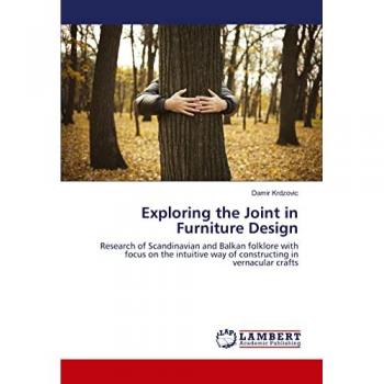 Exploring the Joint in Furniture Design: Research of Scandinavian and Balkan folklore with focus on the intuitive way of constructing in vernacular crafts