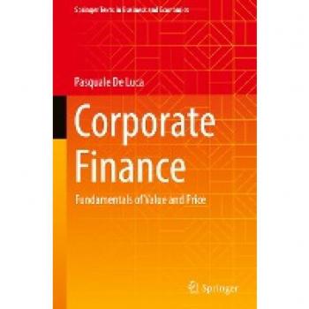 Corporate Finance: Fundamentals of Value and Price