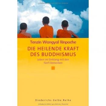 Die heilende Kraft des Buddhismus: Leben im Einklang mit den fünf Elementen