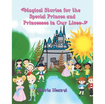 Magical Stories for the Special Princes and Princesses in Our Lives