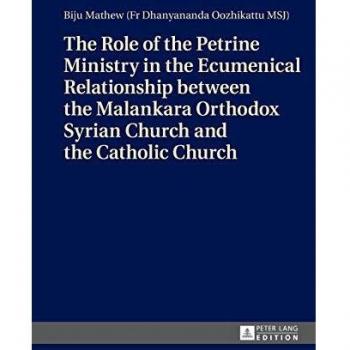The Role of the Petrine Ministry in the Ecumenical Relationship between the Malankara Orthodox Syrian Church and the Catholic Church