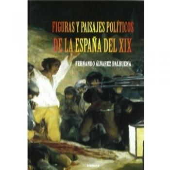 Figuras y paisajes politicos de la españa del xix