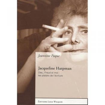 Jacqueline Harpman : Dieu, Freud et moi : les plaisirs de l'écriture
