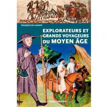 Explorateurs Et Grands Voyageurs Du Moyen Age