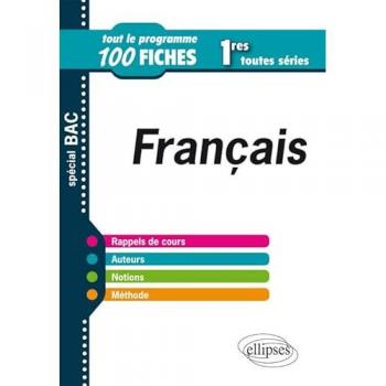 Français 1res Toutes Séries Tout le Programme en 100 Fiches