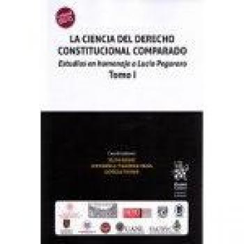 La ciencia del derecho constitucional comparado. Tomo I