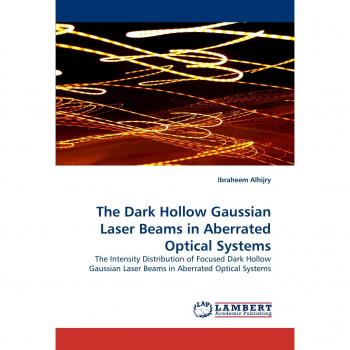 The Dark Hollow Gaussian Laser Beams in Aberrated Optical Systems: The Intensity Distribution of Focused Dark Hollow Gaussian Laser Beams in Aberrated Optical Systems