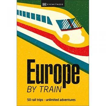 DK Travel Europe by Train