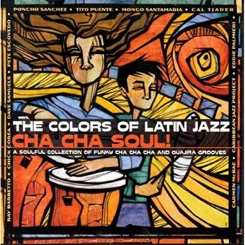Cha Cha Soul : Couleurs du jazz latin