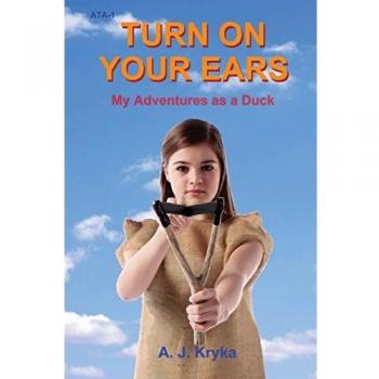Turn on Your Ears: My Adventures as a Duck