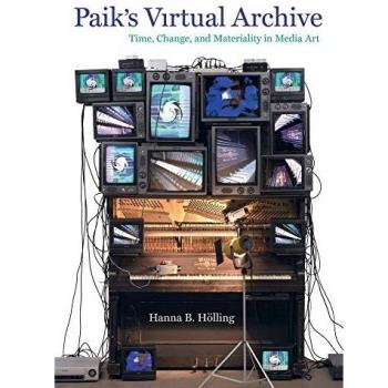 Paik's Virtual Archive: Time, Change, and Materiality in Media Art
