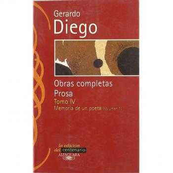 GERARO DIEGO. OBRAS COMPLETAS PROSA TOMO 4. MEMORIA DE UN POETA VOL. I. NUEVO