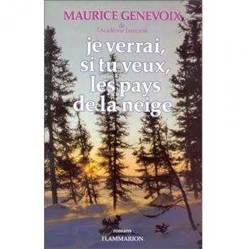 Je verrai, si tu veux, les pays de la neige