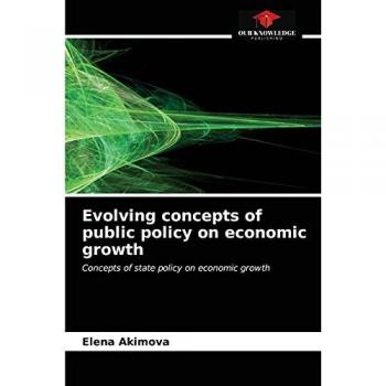 Akimova, Elena: Evolving concepts of public policy on economic growth