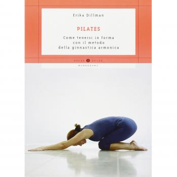 Pilates : come tenersi in forma con il metodo della ginnastica armonica