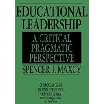 Educational Leadership: A Critical Pragmatic Perspective