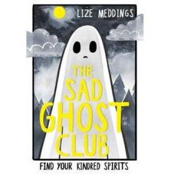 The Sad Ghost Club (Sad Ghost Club 1) by Lize Meddings (Graphic Novel)