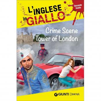 Crime scene Tower of London. I racconti che migliorano il tuo inglese! Secondo livello