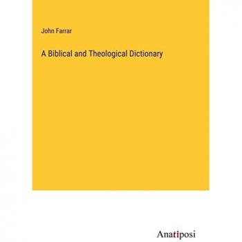 A Biblical and Theological Dictionary