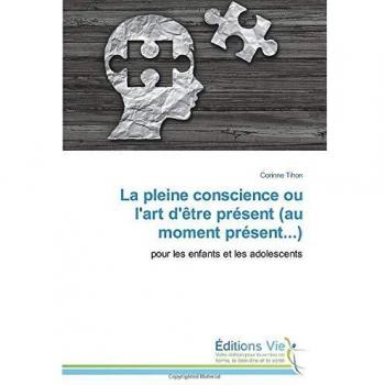 La pleine conscience ou l'art d'être présent