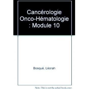Cancérologie Onco-Hématologie : Module 10