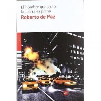 El hombre que gritó la Tierra es plana (Tapa blanda).