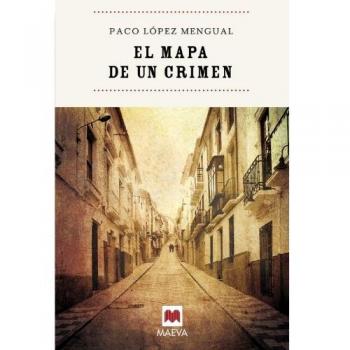 El mapa de un crimen. Una novela muy lograda de un autor sorprendente, ambientada en una pequeña ciuda