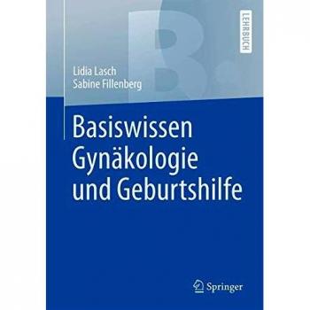 Basiswissen Gynäkologie und Geburtshilfe: Mit 153 Abbildungen (Springer-Lehrbuch)