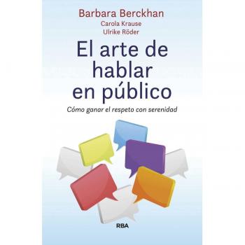 El arte de hablar en público: Cómo ganar el respeto con serenidad (Tapa blanda).