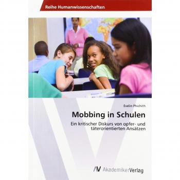 Mobbing in Schulen: Ein kritischer Diskurs von opfer
