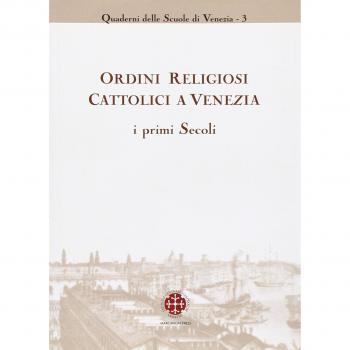 Ordini religiosi cattolici a Venezia. I primi secoli