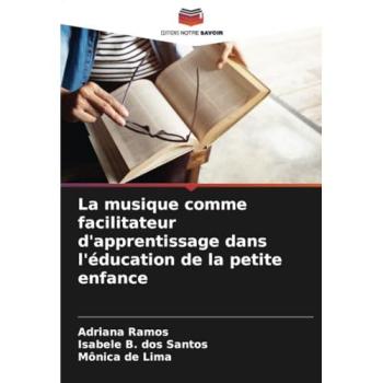 Ramos, Adriana: La musique comme facilitateur d'apprentissage dans l'éducation de la petite enfance