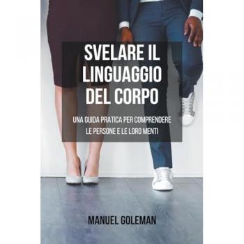 Goleman, Manuel: Svelare il Linguaggio del Corpo