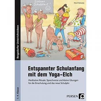 Proßowsky, Petra: Entspannter Schulanfang mit dem Yoga-Elch