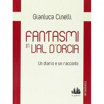Fantasmi in Val d'Orcia. Un diario e un racconto