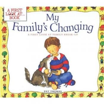 My Family's Changing : A First Look at Family Break-Up, by Pat Thomas