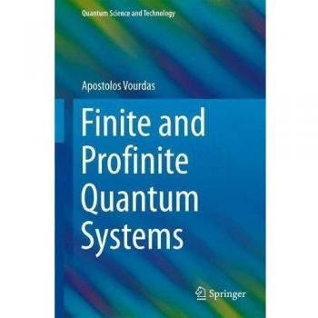 Finite and Profinite Quantum Systems (Quantum Science and Technology)