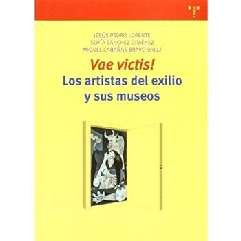 Vae victis! Los artistas del exilio y sus museos