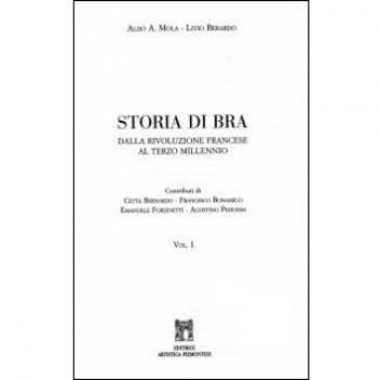 Storia di Bra. Dalla Rivoluzione francese al terzo millenio