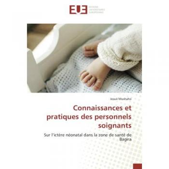 Connaissances et pratiques des personnels soignants: Sur l’ictère néonatal dans la zone de santé de Bagira