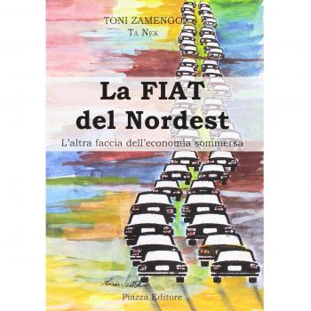 La Fiat del nordest. L'altra faccia dell'economia sommersa