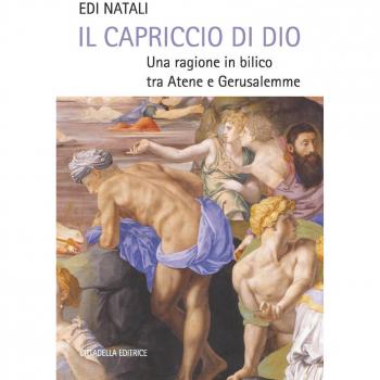 Il capriccio di Dio. Una ragione in bilico tra Atene e Gerusalemme