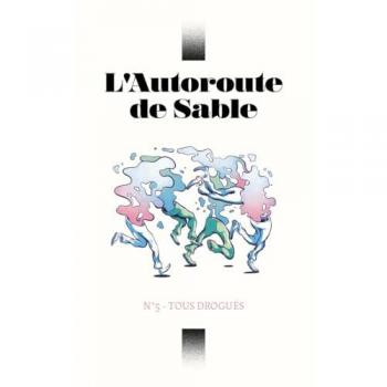 L'Autoroute de Sable N°5 : Tous drogués