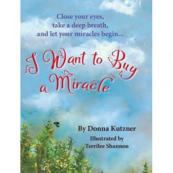 Kutzner, Donna: I Want to Buy A Miracle